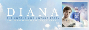 DIANA: THE UNTOLD AND UNTRUE STORY Extends its Run at Pleasance 