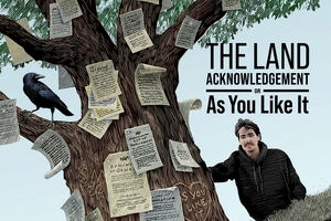 THE LAND ACKNOWLEDGEMENT, or AS YOU LIKE IT Comes to CAA Theatre in March 2023 Image