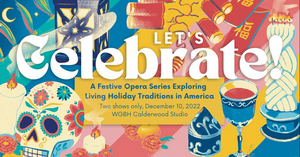White Snake Projects Offers 4 Short Holiday Operas In LET'S CELEBRATE, December 10 