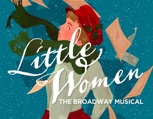 LITTLE WOMEN: THE BROADWAY MUSICAL Announced At Greater Boston Stage Image