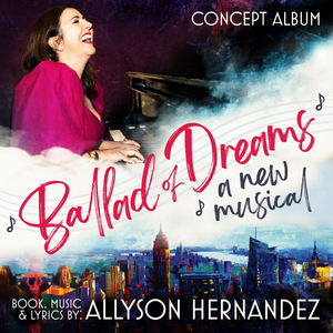 BALLAD OF DREAMS THE MUSICAL Studio Cast Recording Now Available  Image