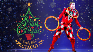A MERRY CIRQUE Returns To Coppell Arts Center This Holiday Season  