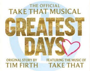 The Official Take That Musical GREATEST DAYS Will Visit Theatre Royal Brighton in October 2023 
