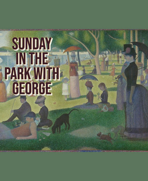 SUNDAY IN THE PARK WITH GEORGE Comes to Aspire Community Theatre in April 2023 