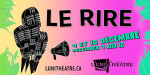 L'UniThéâtre Returns With Holiday Favourite LE RIRE In French 