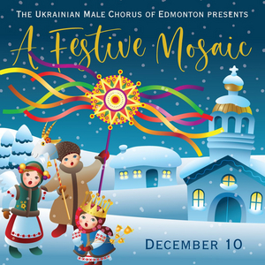 Ukrainian Male Chorus Of Edmonton Returns With A Holiday Celebration Image