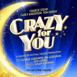 CRAZY FOR YOU Transfers To The West End in June 2023, Starring Charlie Stemp, Carly Anderson, and Tom Edden Image