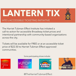 The Harriet Tubman Effect Launches Broadway Ticket Accessibility Initiative Image
