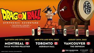 Tickets Now On Sale For The Canadian DRAGON BALL SYMPHONIC ADVENTURE Concerts  