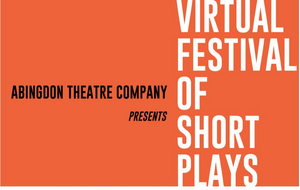 Submissions Now Open for VIRTUAL FESTIVAL OF SHORT PLAYS at Abingdon Theatre Company Image