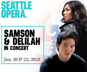 SAMSON AND DELILAH to be Presented at Seattle Opera for the First Time Since 1965 