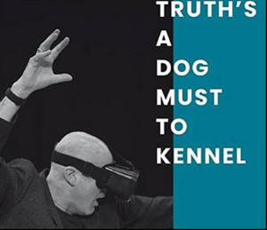 US Premiere of TRUTH'S A DOG MUST TO KENNEL to Open at SoHo Playhouse This Month 