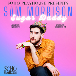 Comedian Sam Morrison to Bring Solo Show SUGAR DADDY to SoHo Playhouse in January  Image