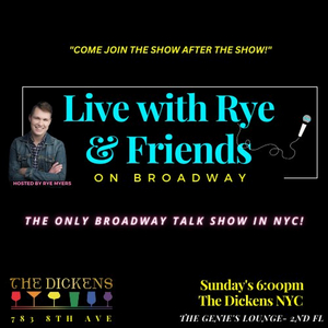 LIVE WITH RYE & FRIENDS ON BROADWAY Finds New Home at The Dickens in Hell's Kitchen 