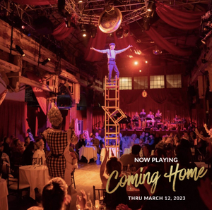 By Popular Demand, Teatro ZinZanni Announces An Extension To Its Limited Engagement COMING HOME 