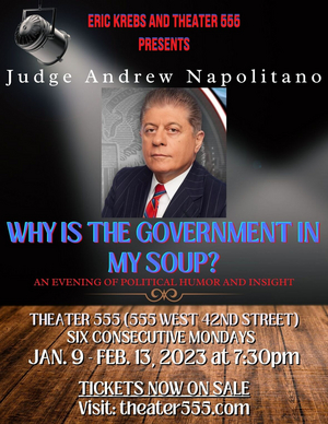 Judge Andrew P. Napolitano Brings WHY IS THE GOVERNMENT IN MY SOUP? to Theater555 Next Year  Image