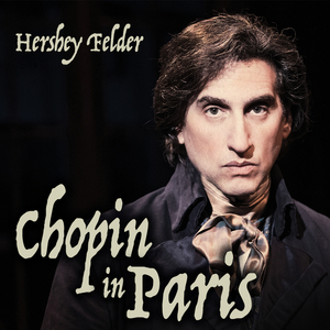 Hershey Felder in CHOPIN IN PARIS is Coming to Laguna Playhouse in January  Image