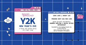 Good Ground Presents A Y2K NEW YEAR'S EVE at Planet Ant 
