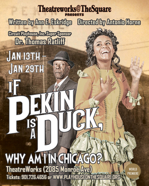 IF PEKIN IS A DUCK, WHY AM I IN CHICAGO? World Premiere to Open at Playhouse on the Square in January 