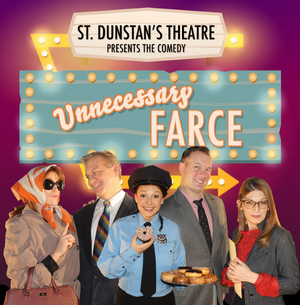 St. Dunstan's Theatre Presents UNNECESSARY FARCE This Month Image