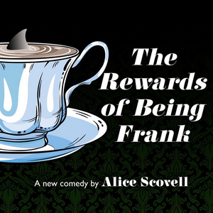 Alice Scovell's THE REWARDS OF BEING FRANK to Premiere Off-Broadway in March  Image