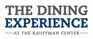 Kauffman Center for the Performing Arts Announces THE DINING EXPERIENCE To Reopen, January 20 