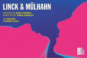 Tickets from £22 for LINCK & MÜLHAHN at Hampstead Theatre Image