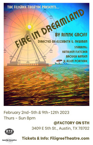 Austin Based Filigree Theatre Announces Next Production In 2022-2023 Season, FIRE IN DREAMLAND 