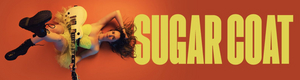 SUGAR COAT Comes to Southwark Playhouse in March  Image