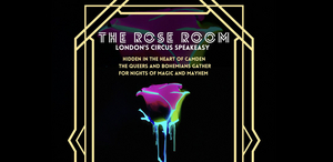 Acclaimed Circus Speakeasy THE ROSE ROOM Comes to London Next Month Image