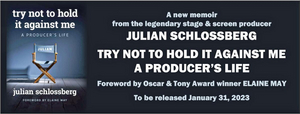 New Memoir From Legendary Producer Julian Schlossberg, TRY NOT TO HOLD IT AGAINST ME, Will Be Released This Month 