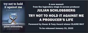 New Memoir From Legendary Producer Julian Schlossberg, TRY NOT TO HOLD IT AGAINST ME, Will Be Released This Month  Image