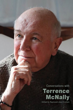 New Book CONVERSATIONS WITH TERRENCE MCNALLY to be Published in February Image