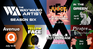 The Wayward Artist Announces Season Six; AVENUE Q, YELLOW FACE, and More 