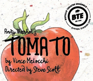 Buffalo Theatre Ensemble Presents ANDY WARHOL'S TOMATO Next Month Image