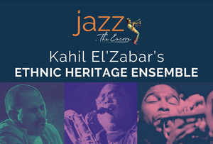 Jazz Legend Kahil El'Zabar Returns To The Encore Next Month 