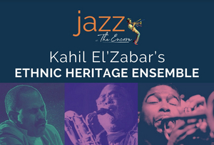 Jazz Legend Kahil El'Zabar Returns To The Encore Next Month Image
