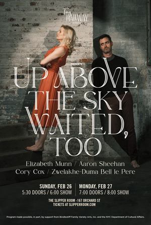 Tiny Hallway Productions Presents UP ABOVE THE SKY WAITED, TOO  Image