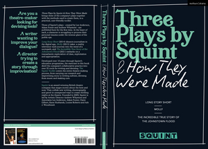 Squint Theatre Will Publish THREE PLAYS BY SQUINT & HOW THEY WERE MADE 