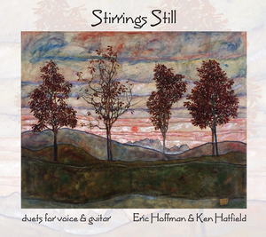 Eric Hoffman & Ken Hatfield's STIRRINGS STILL Vocal and Guitar Duet Album Out Now 