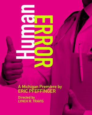 Michigan Premiere of HUMAN ERROR to Open at The Purple Rose Theatre Company in February 