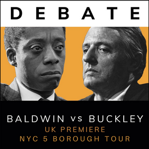 DEBATE: BALDWIN VS BUCKLEY to Have UK Premiere & Embark on 5-Borough New York Tour 