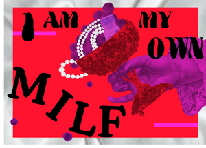 I AM MY OWN MILF to Premiere at 2023 FRIGID Fringe Festival at The Kraine Theater 