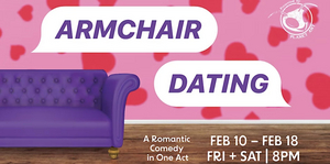 Planet Ant Presents ARMCHAIR DATING, an Original Romantic Comedy in One Act 