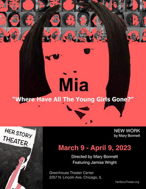 World Premiere of MIA: WHERE HAVE ALL THE YOUNG GIRLS GONE? to Open at Greenhouse Theater Center in March Image