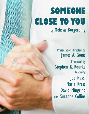 Stephen R. Rourke Presents Melissa Borgerding's SOMEONE CLOSE TO YOU 