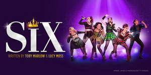 SIX The Musical Becomes the Highest Selling Show at QPAC's Playhouse 