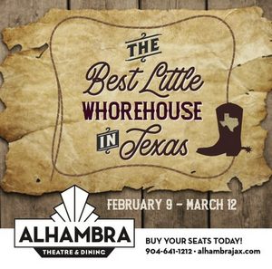 Alhambra Theatre & Dining Presents THE BEST LITTLE WHOREHOUSE IN TEXAS Beginning Next Week 