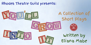 Rhodes Theatre Guild Presents YOU'LL GROW INTO IT This Month 
