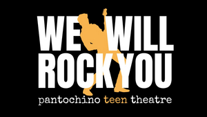 Pantochino Teen Theatre Presents WE WILL ROCK YOU This Month 